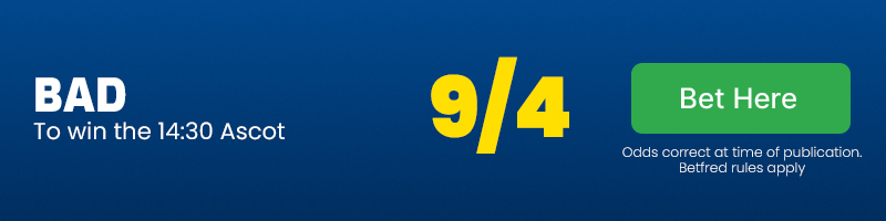 Bad-to-win-the-14. 30-ascot-at-9-4