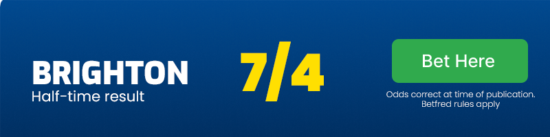 Brighton to be ahead at half-time at 7/4
