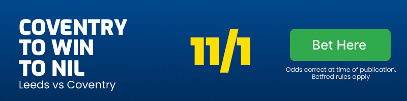 Coventry to beat leeds to nil @ 11/1