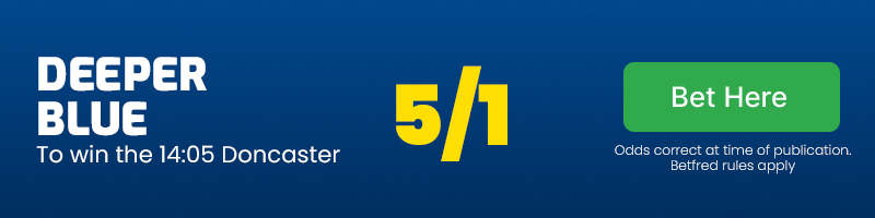 Deeper blue to win the 14;05 doncaster at 5-1