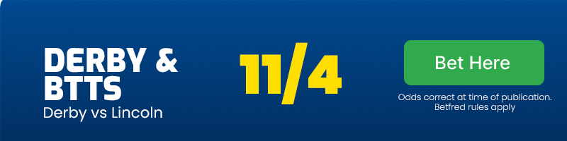 Derby and both teams to score at 11/4