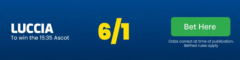 Luccia to win the 15. 35 ascot at 6/1