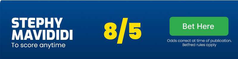 Stephy mavididi is 8/5 to score anytime