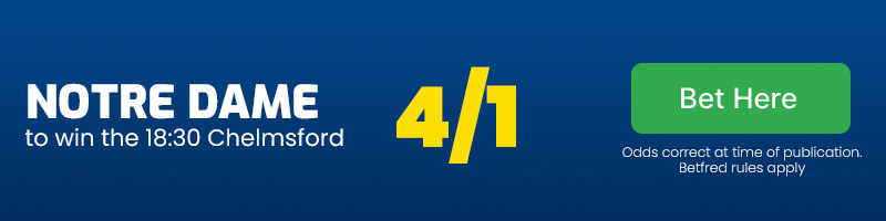 Notre-dame-to-win-the-18. 30-chelmsford-at-4-1