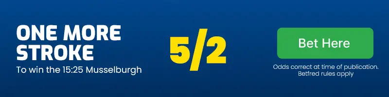 One more stroke to win the 15. 25 musselburgh at 5/2