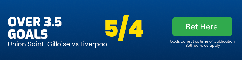 Over 3. 5 goals in union saint-gilloise vs liverpool at 5-4