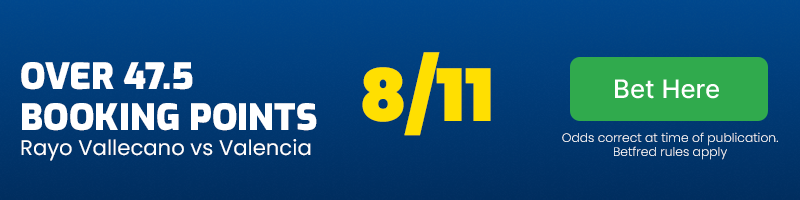 Over 47. 5 booking points in rayo vallecano vs valencia at 8-11