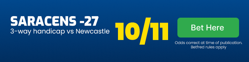 Saracens -27, 3 way handicap v newcastle
