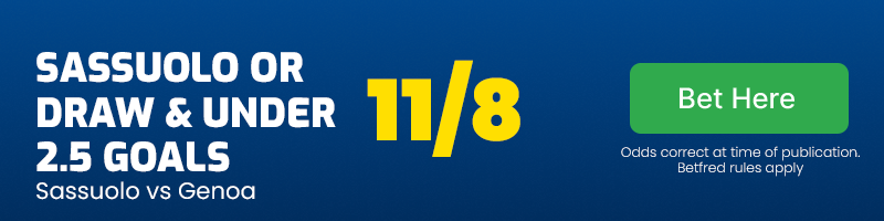 Sassuolo or draw and under 2. 5 goals vs genoa at 11-8