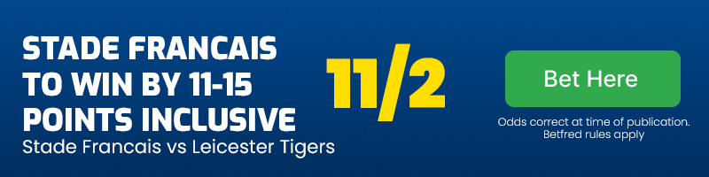 Stade francais to win by 11-15 points inclusive vs leicester tigers