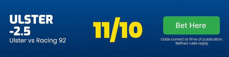 Ulster -2. 5 in ulster vs racing 92 at 11-10