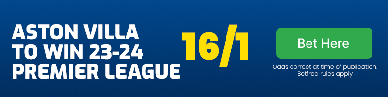 Aston villa to win the premier league at 16/1