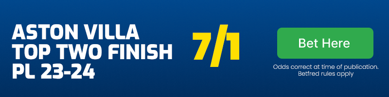 Aston villa to finish in premier league top two at 7/1