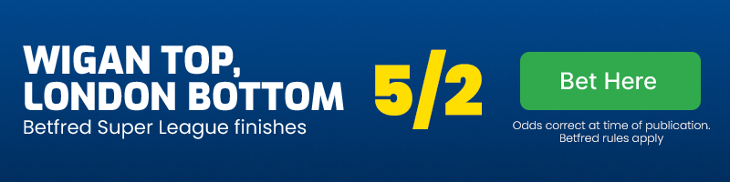 Wigan top, london bottom of super league at 5/2