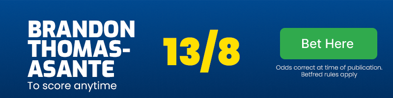 Brandon thomas-asante to score anytime at 13/8
