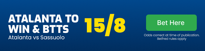 Atalanta to beat sassuolo & both teams to score at 15-8
