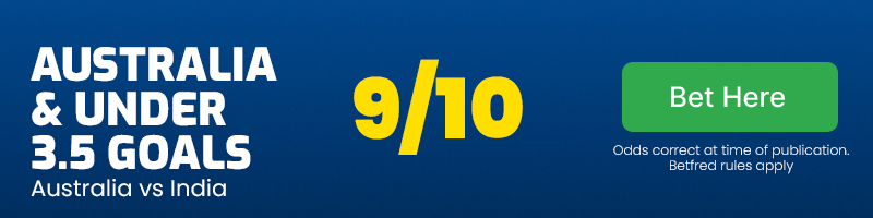 Australia to win & under 3. 5 goals vs india at 9-10