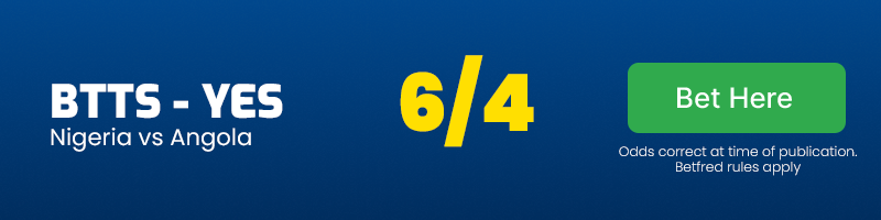 Btts - yes in nigeria vs angola at 6-4