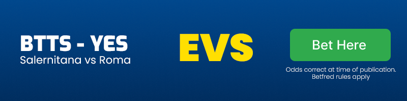 Btts - yes in salernitana vs roma at evs