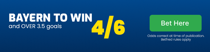 Bayern to win and over 3. 5 goals