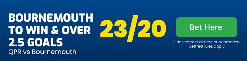Bournemouth to win and over 2. 5 goals vs qpr at 23-20
