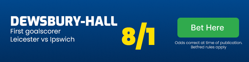 Dewsbury-hall first goalscorer leicester vs ipswich