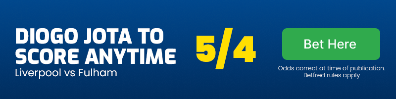 Diogo jota to score anytime in liverpool vs fulham at 5-4