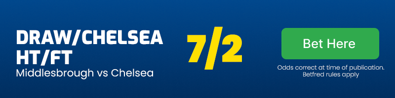 Draw-chelsea ht-ft in middlesbrough vs chelsea at 7-2