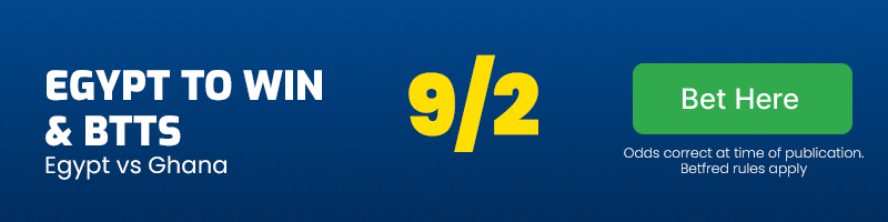 Egypt to win & both teams to score in egypt vs ghana at 9-2