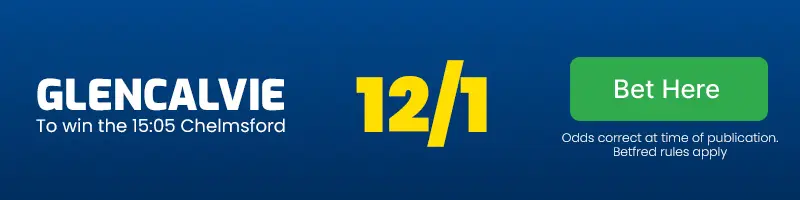 Glencalvie to win the 15. 05 chelmsford at 12/1