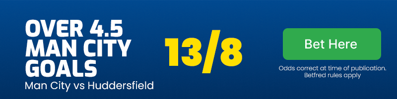 Over 4. 5 man city goals at 13/8