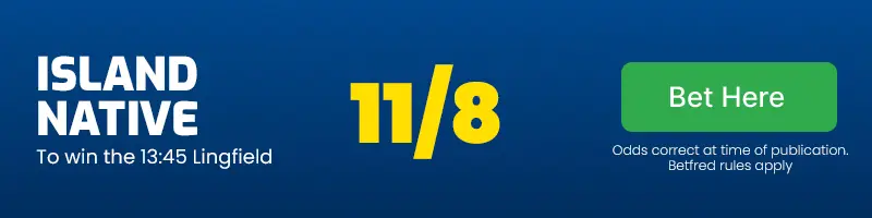 Island native to win the 13. 45 lingfield at 11/8