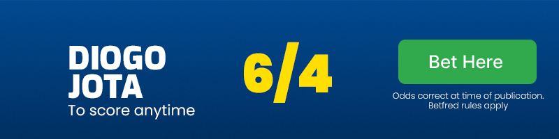 Diogo jota to score anytime at 6/4