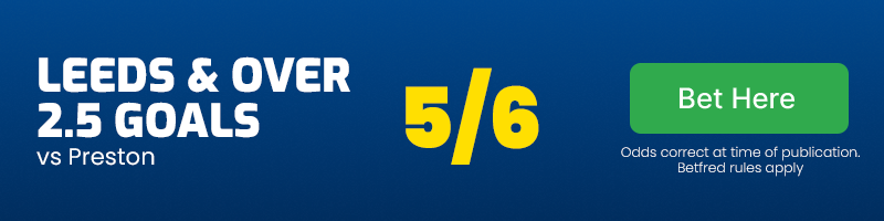 Leeds and over 2. 5 goals