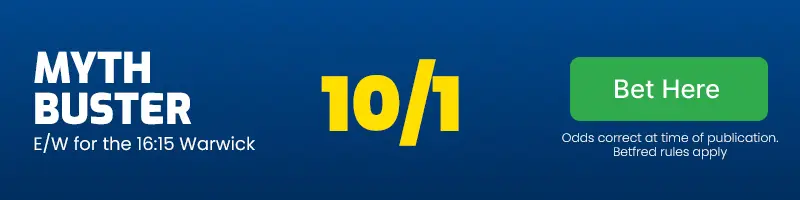 Myth buster each-way for the 16. 15 warwick at 10/1