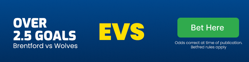 Over 2. 5 goals in brentford vs wolves at evs