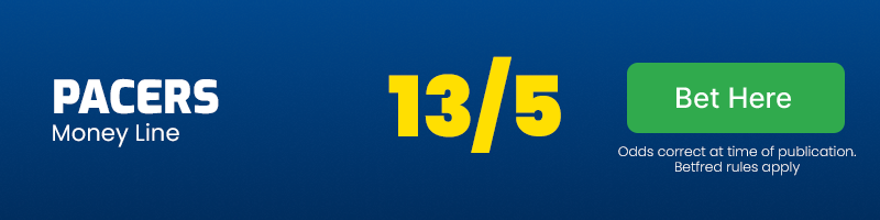 Pacers to win on money line at 13-5