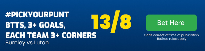 #pickyourpunt in burnley vs luton at 13-8