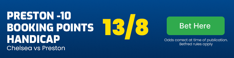 Preston -10 booking points handicap vs chelsea at 13-8