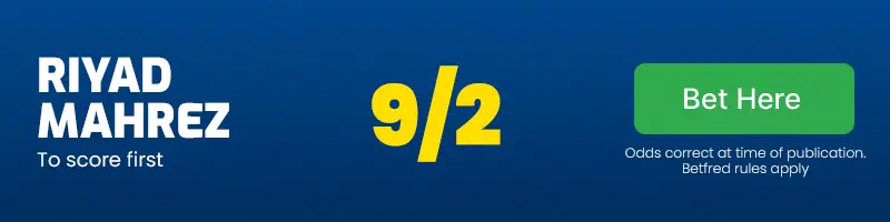 Riyad mahrez to score first at 9/2