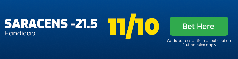 Saracens to win 21. 5 handicap at 11-10