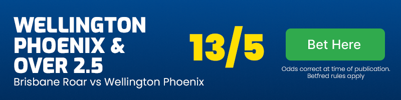 Wellington phoenix & over 2. 5 goals vs brisbane roar at 13-5