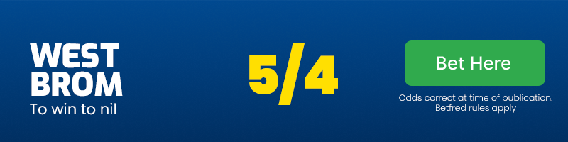 West brom to win to nil at 5/4