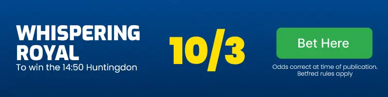 Whispering royal to win the 14. 50 huntingdon at 10/3