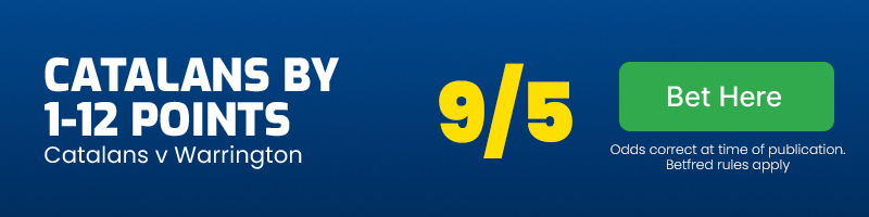 Catalans to beat warrington by 1-12 points @ 9/5