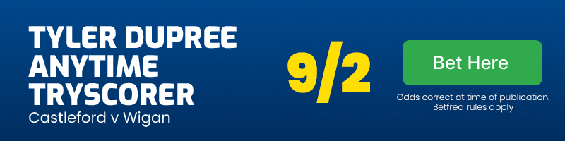 Tyler dupree to score v castleford @ 9/2