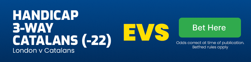 Catalans -22 v london 3-way handicap @ evs