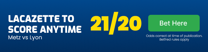 Alexandre lacazette to score anytime in metz vs lyon at 21-20