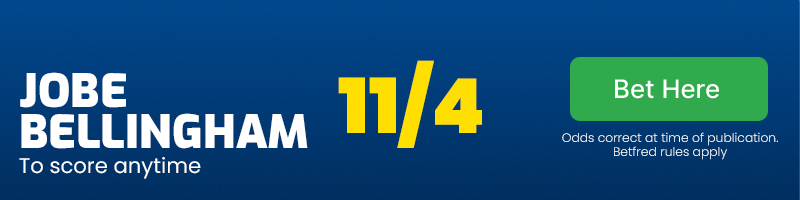 Jobe bellingham to score anytime at 11/4