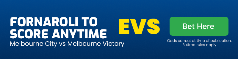 Bruno fornaroli to score anytime in melbourne city vs melbourne victory at evs